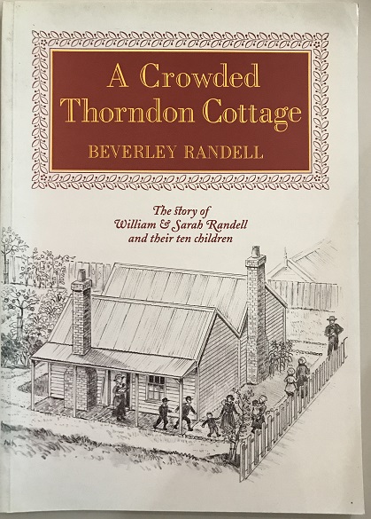 A Crowded Thorndon Cottage: the Story of William and Sarah Randell & 10 Children